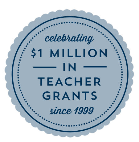 celebrating 1 mil in teacher grants since 1999